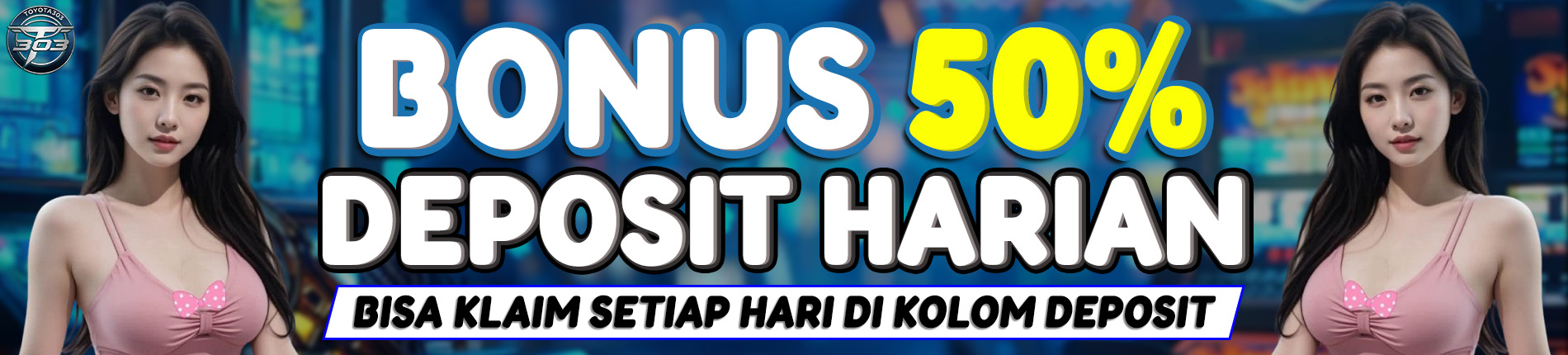 BONUS DEPOSIT HARIAN 50%